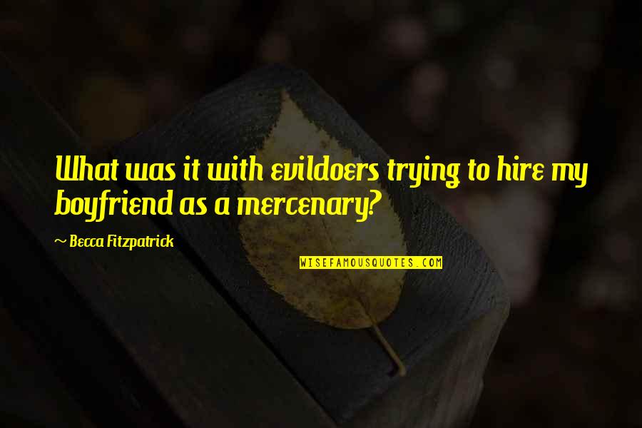 Poritzky And Liani Quotes By Becca Fitzpatrick: What was it with evildoers trying to hire Poritzky And Liani Quotes By Becca Fitzpatrick: What was it with evildoers trying to hire