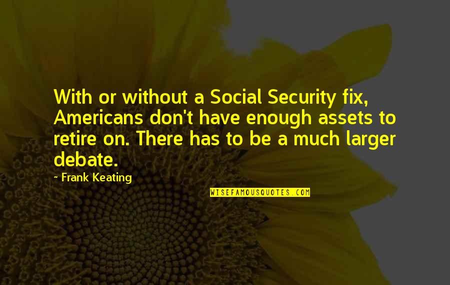 Porizkova And Ocasek Quotes By Frank Keating: With or without a Social Security fix, Americans