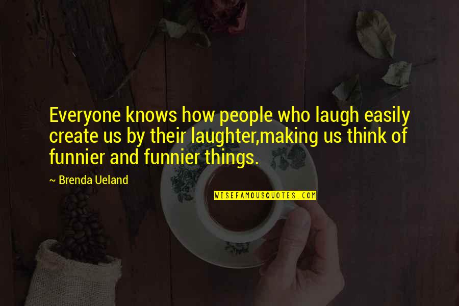 Pork Adobo Quotes By Brenda Ueland: Everyone knows how people who laugh easily create Pork Adobo Quotes By Brenda Ueland: Everyone knows how people who laugh easily create