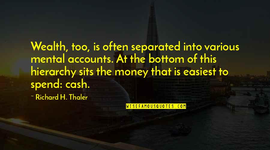 Pork Adobo Quotes By Richard H. Thaler: Wealth, too, is often separated into various mental Pork Adobo Quotes By Richard H. Thaler: Wealth, too, is often separated into various mental