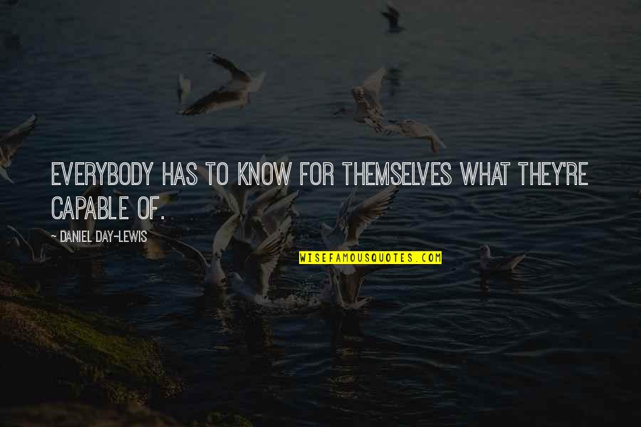 Pork Barrel Funny Quotes By Daniel Day-Lewis: Everybody has to know for themselves what they're Pork Barrel Funny Quotes By Daniel Day-Lewis: Everybody has to know for themselves what they're