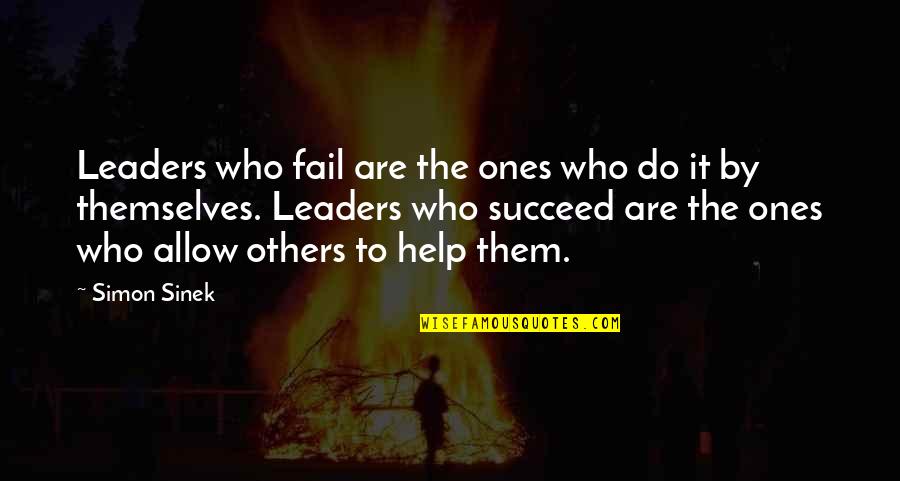 Porkulus Quotes By Simon Sinek: Leaders who fail are the ones who do
