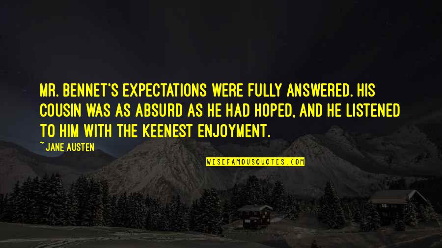 Pormenores En Quotes By Jane Austen: Mr. Bennet's expectations were fully answered. His cousin Pormenores En Quotes By Jane Austen: Mr. Bennet's expectations were fully answered. His cousin