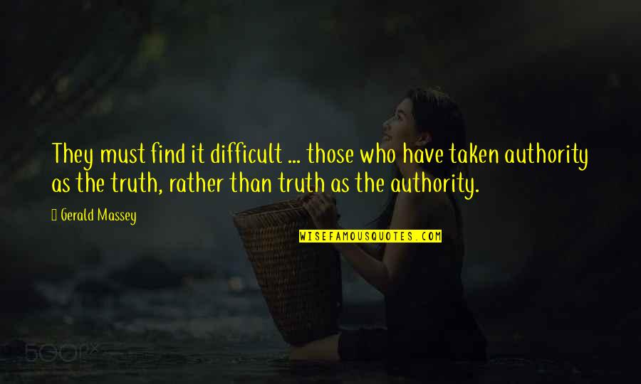 Porosa Significado Quotes By Gerald Massey: They must find it difficult ... those who Porosa Significado Quotes By Gerald Massey: They must find it difficult ... those who