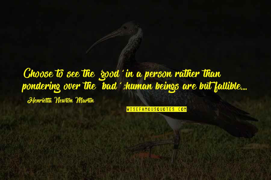 Poroshenko Wikipedia Quotes By Henrietta Newton Martin: Choose to see the 'good' in a person Poroshenko Wikipedia Quotes By Henrietta Newton Martin: Choose to see the 'good' in a person