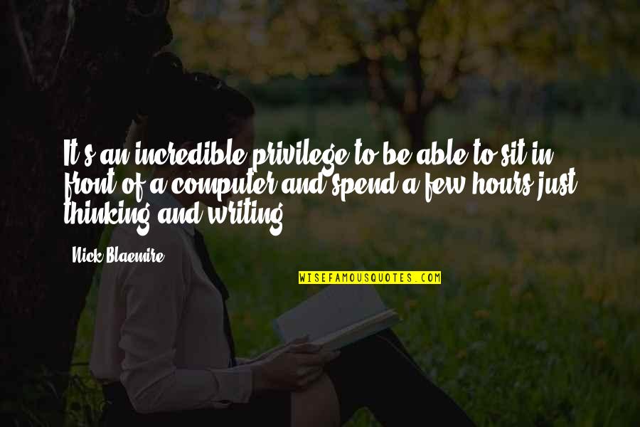 Porosity Test Quotes By Nick Blaemire: It's an incredible privilege to be able to