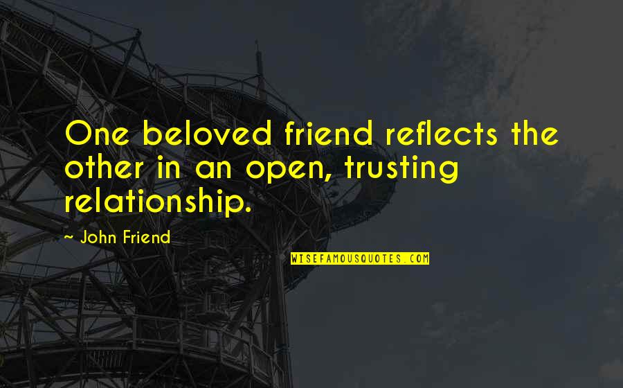 Porpetone Recheado Quotes By John Friend: One beloved friend reflects the other in an