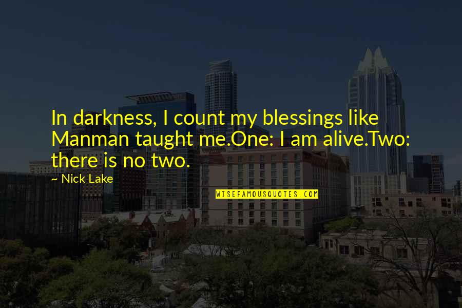 Porporee Quotes By Nick Lake: In darkness, I count my blessings like Manman