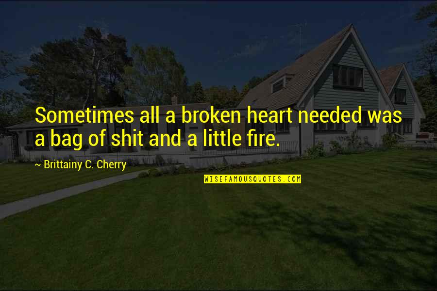 Porridge On Islac Quotes By Brittainy C. Cherry: Sometimes all a broken heart needed was a
