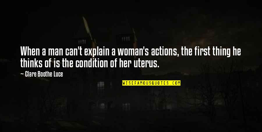Porsha Olayiwola Quotes By Clare Boothe Luce: When a man can't explain a woman's actions,