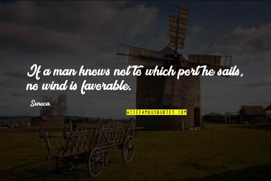 Port Quotes By Seneca.: If a man knows not to which port