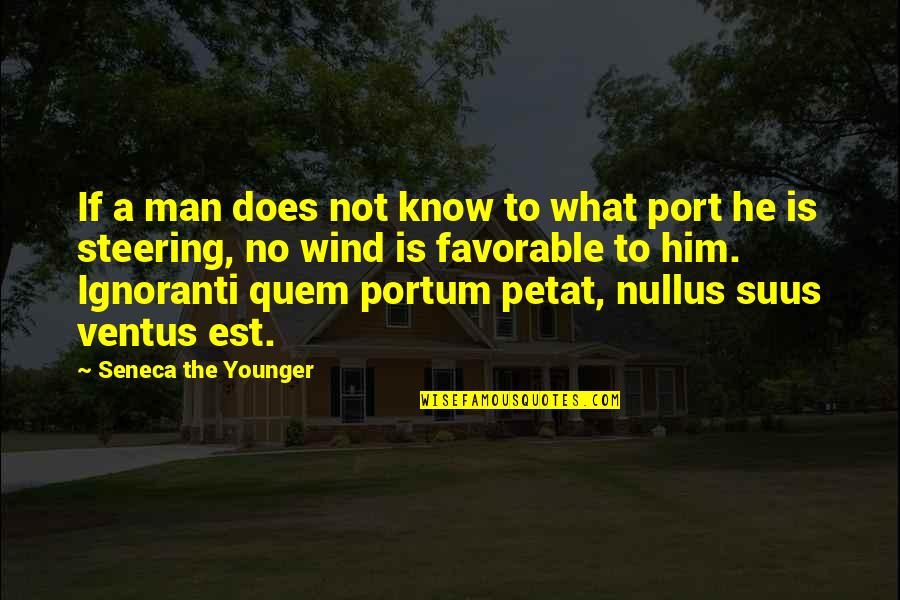 Port Quotes By Seneca The Younger: If a man does not know to what