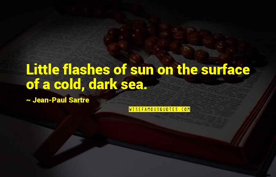 Port Said Quotes By Jean-Paul Sartre: Little flashes of sun on the surface of