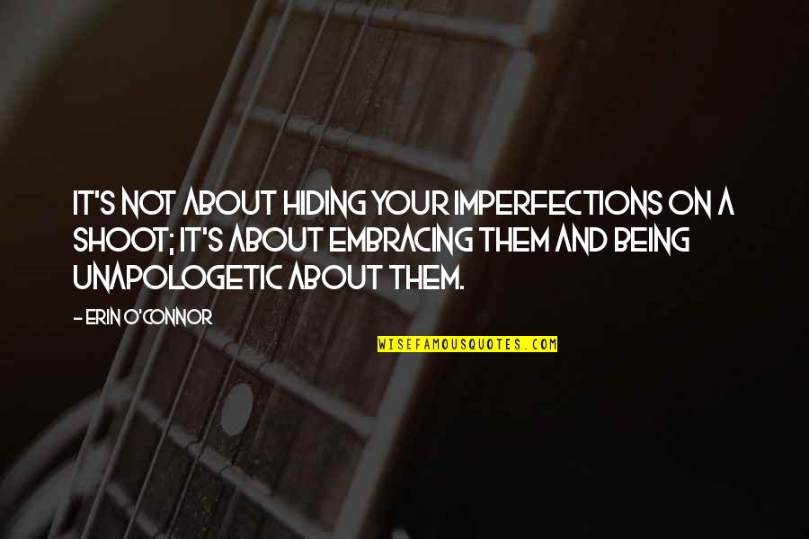 Portabella Mushroom Quotes By Erin O'Connor: It's not about hiding your imperfections on a Portabella Mushroom Quotes By Erin O'Connor: It's not about hiding your imperfections on a