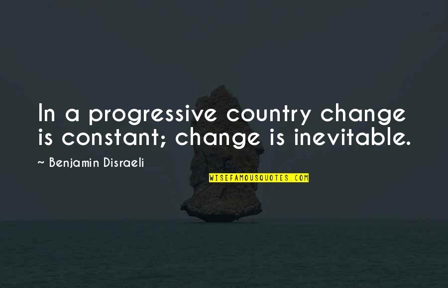 Portable Ultrasound Quotes By Benjamin Disraeli: In a progressive country change is constant; change Portable Ultrasound Quotes By Benjamin Disraeli: In a progressive country change is constant; change