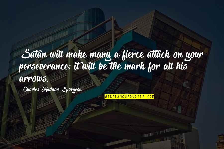 Portafilters Quotes By Charles Haddon Spurgeon: Satan will make many a fierce attack on