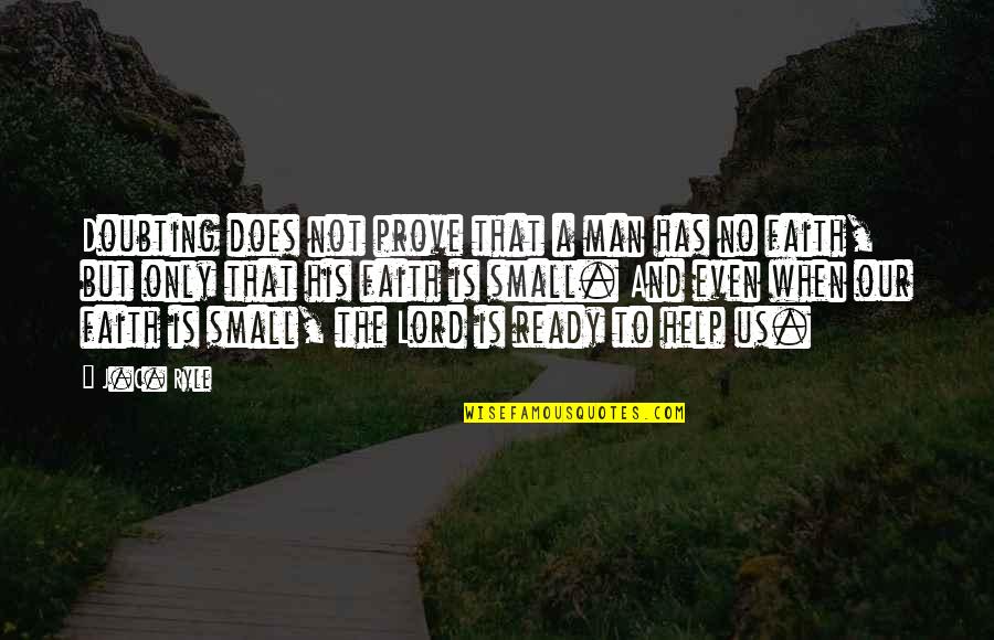Portafogli Uomo Quotes By J.C. Ryle: Doubting does not prove that a man has Portafogli Uomo Quotes By J.C. Ryle: Doubting does not prove that a man has