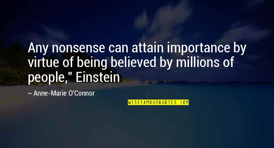 Portail Henallux Quotes By Anne-Marie O'Connor: Any nonsense can attain importance by virtue of