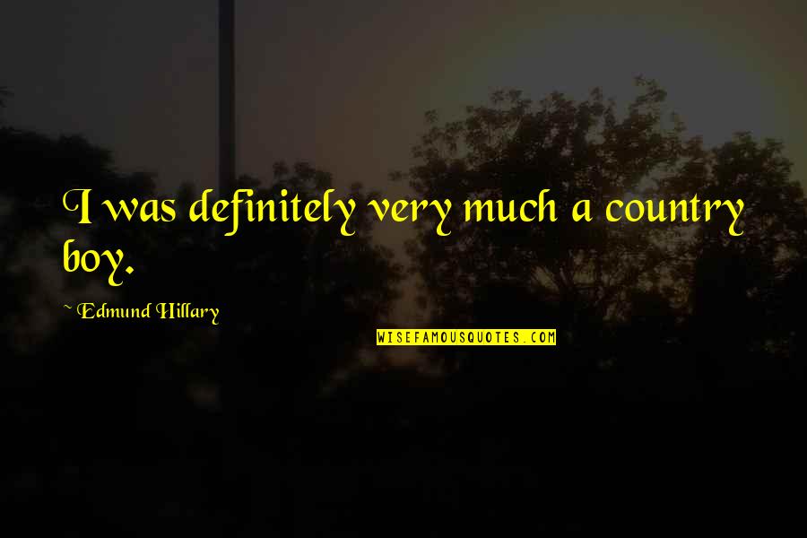 Portainer Update Quotes By Edmund Hillary: I was definitely very much a country boy.