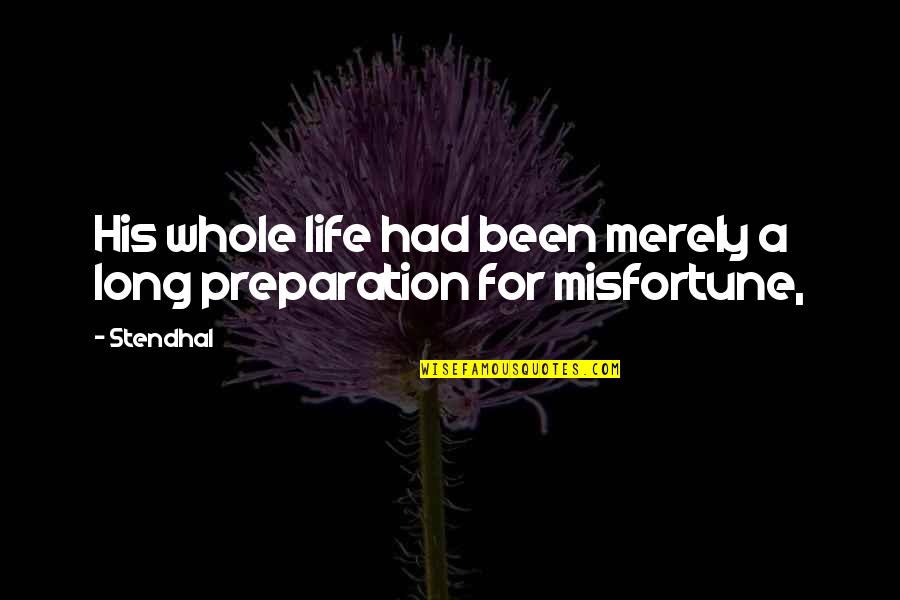 Portakalnet Quotes By Stendhal: His whole life had been merely a long