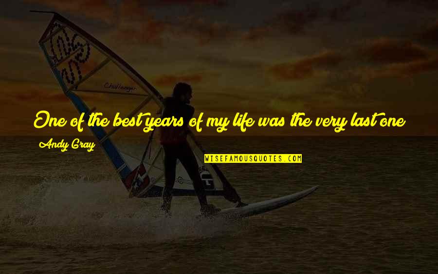 Portal 2 Lemons Quotes By Andy Gray: One of the best years of my life Portal 2 Lemons Quotes By Andy Gray: One of the best years of my life