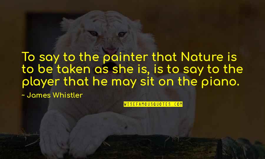 Portal Glados Cake Quotes By James Whistler: To say to the painter that Nature is Portal Glados Cake Quotes By James Whistler: To say to the painter that Nature is