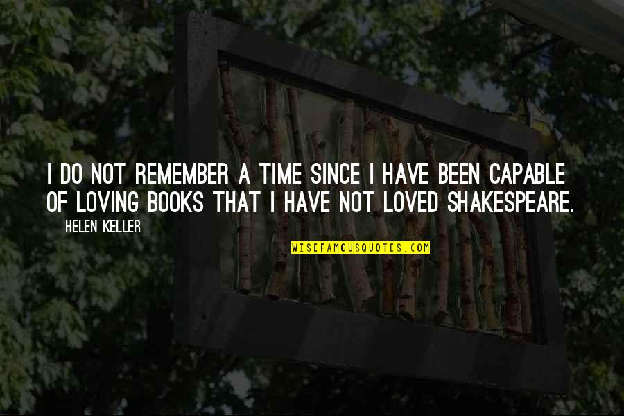 Portalupi Healdsburg Quotes By Helen Keller: I do not remember a time since I