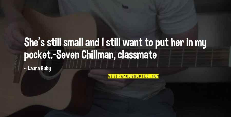 Portanova Privatschule Quotes By Laura Ruby: She's still small and I still want to