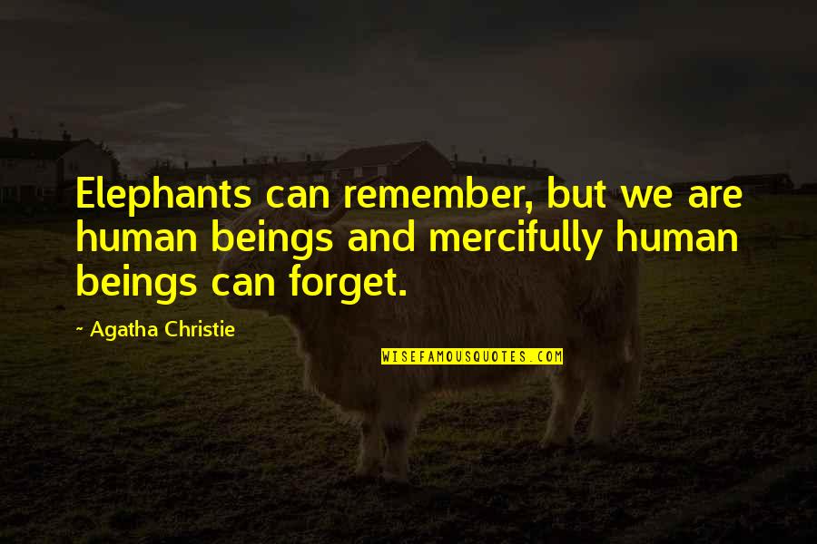 Portare Passato Quotes By Agatha Christie: Elephants can remember, but we are human beings Portare Passato Quotes By Agatha Christie: Elephants can remember, but we are human beings