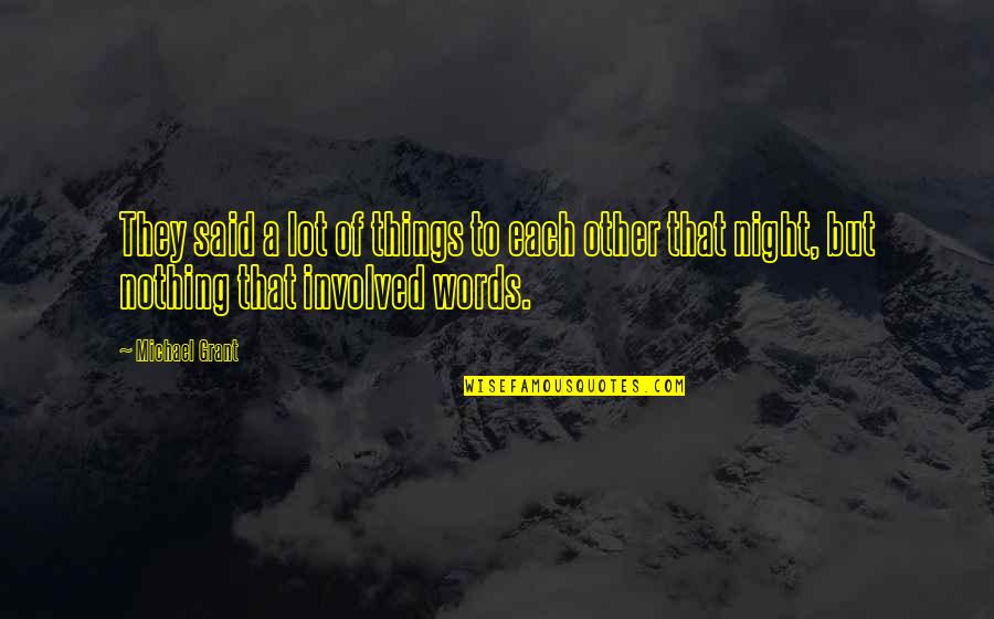 Portas De Correr Quotes By Michael Grant: They said a lot of things to each