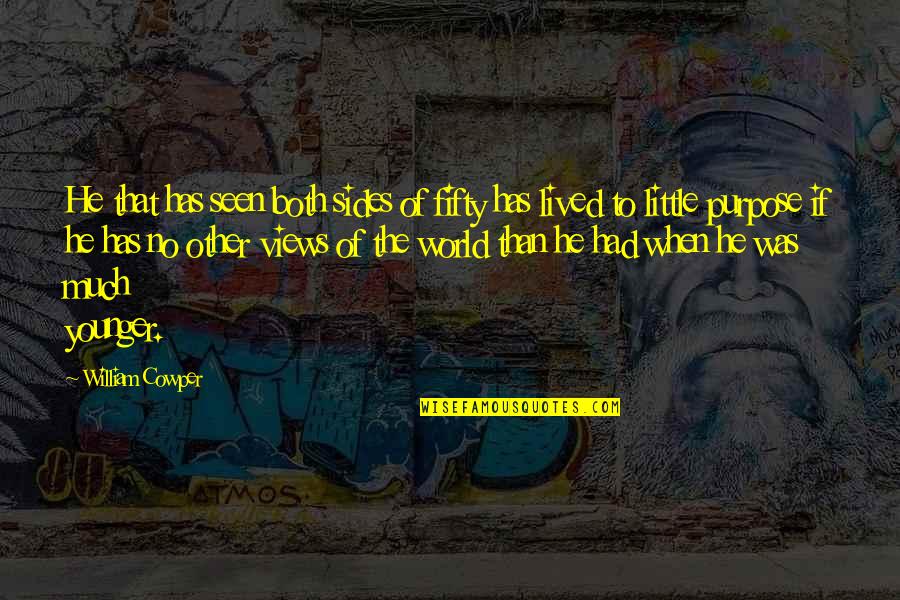 Portas De Correr Quotes By William Cowper: He that has seen both sides of fifty