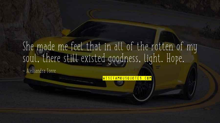 Porte Diferente Quotes By Alessandra Torre: She made me feel that in all of