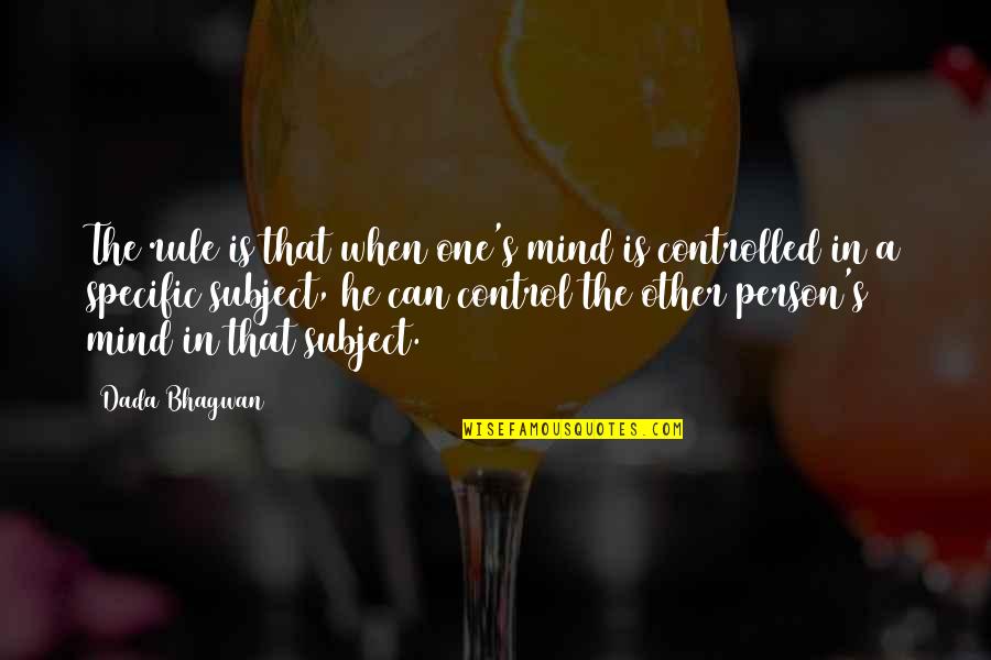 Porte Diferente Quotes By Dada Bhagwan: The rule is that when one's mind is