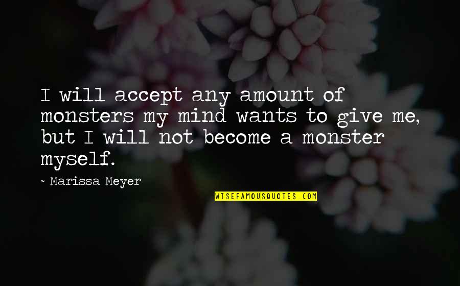 Portelos Quotes By Marissa Meyer: I will accept any amount of monsters my Portelos Quotes By Marissa Meyer: I will accept any amount of monsters my
