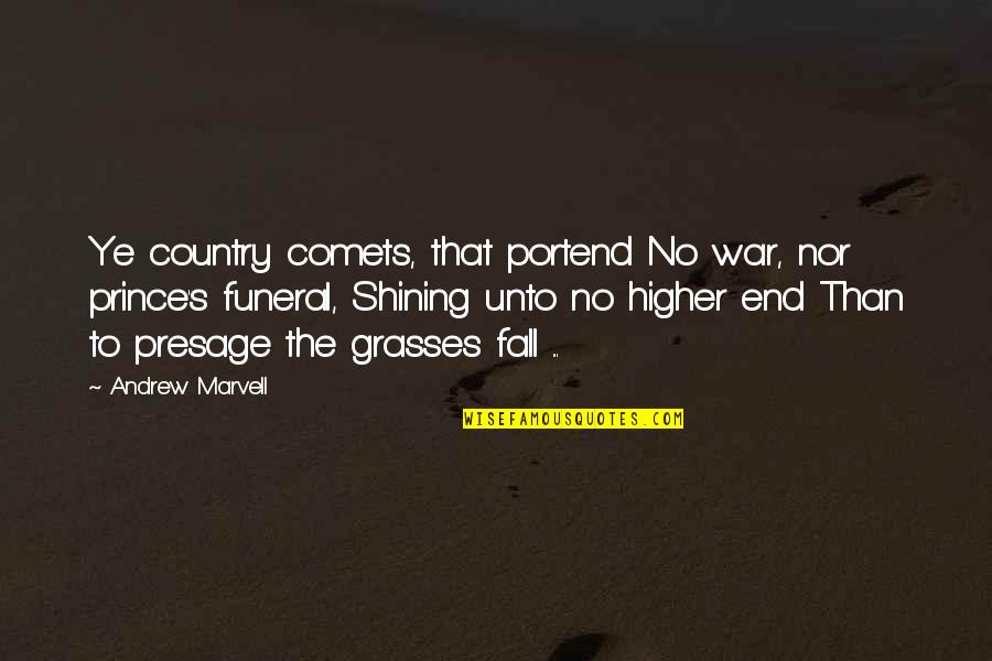 Portend Quotes By Andrew Marvell: Ye country comets, that portend No war, nor
