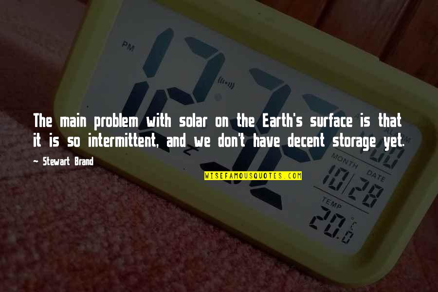 Portents Crossword Quotes By Stewart Brand: The main problem with solar on the Earth's Portents Crossword Quotes By Stewart Brand: The main problem with solar on the Earth's