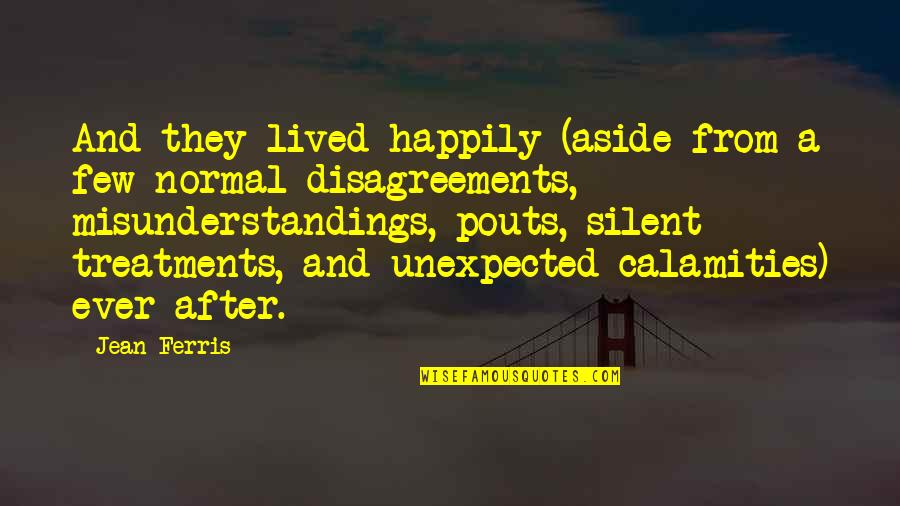 Portia And Nerissa Friendship Quotes By Jean Ferris: And they lived happily (aside from a few Portia And Nerissa Friendship Quotes By Jean Ferris: And they lived happily (aside from a few