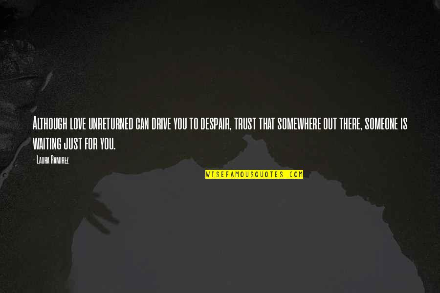Portia Merchant Of Venice Quotes By Laura Ramirez: Although love unreturned can drive you to despair,