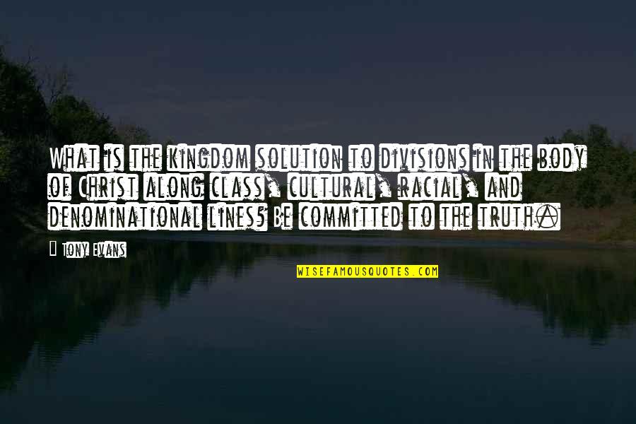 Portia Merchant Of Venice Quotes By Tony Evans: What is the kingdom solution to divisions in