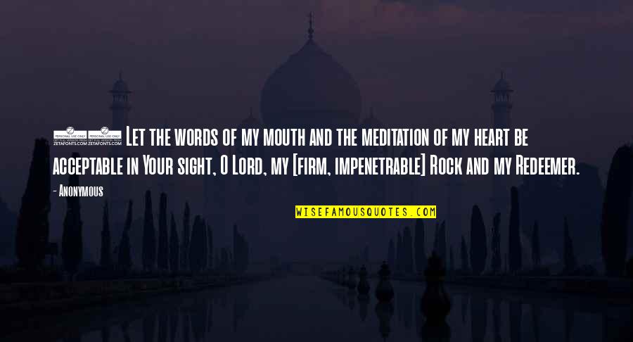 Portile Albastre Quotes By Anonymous: 14 Let the words of my mouth and Portile Albastre Quotes By Anonymous: 14 Let the words of my mouth and