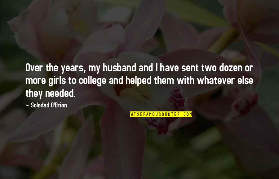 Portingales Quotes By Soledad O'Brien: Over the years, my husband and I have Portingales Quotes By Soledad O'Brien: Over the years, my husband and I have