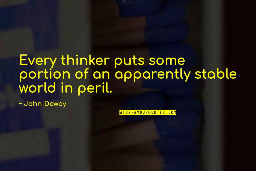 Portion Quotes By John Dewey: Every thinker puts some portion of an apparently