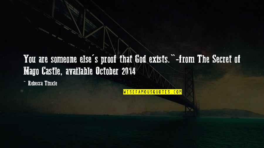 Portioned Butter Quotes By Rebecca Tinkle: You are someone else's proof that God exists."-from