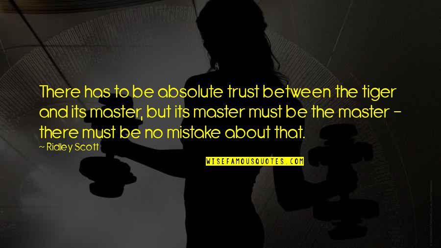 Portioned Butter Quotes By Ridley Scott: There has to be absolute trust between the