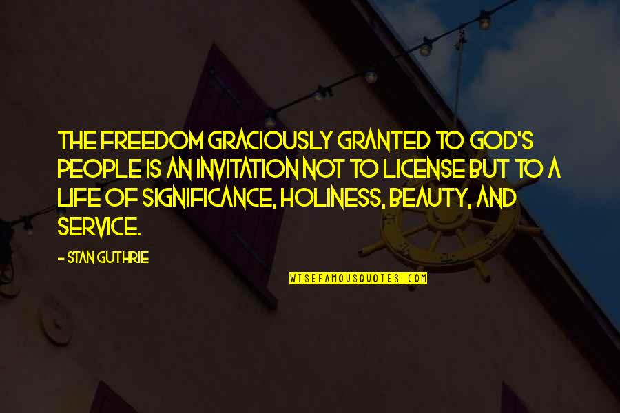Portishead Lyrics Quotes By Stan Guthrie: The freedom graciously granted to God's people is