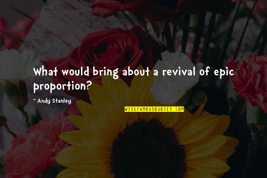 Portlandia Portland Quotes By Andy Stanley: What would bring about a revival of epic