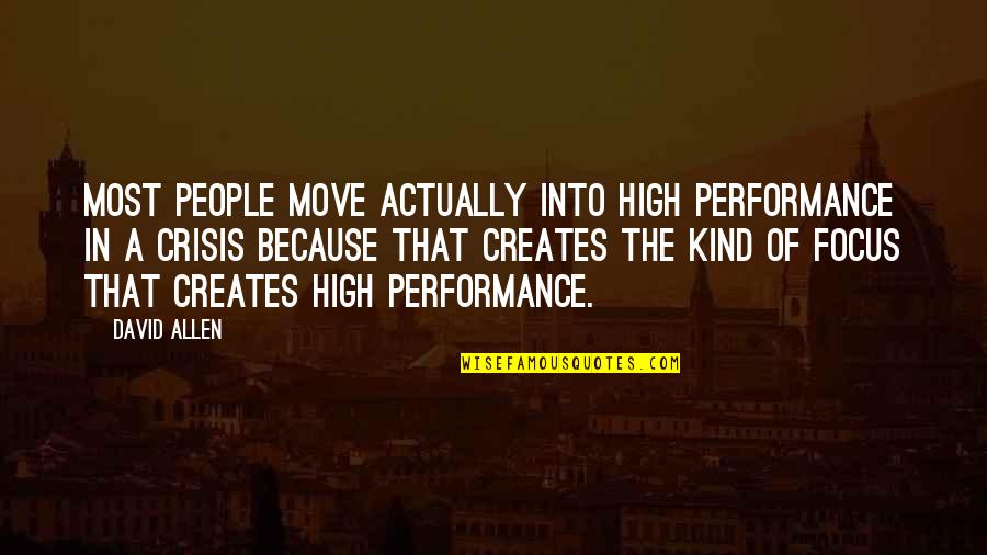 Portman Building Quotes By David Allen: Most people move actually into high performance in