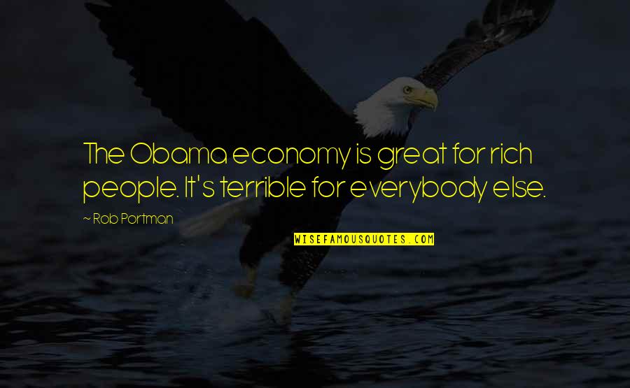 Portman's Quotes By Rob Portman: The Obama economy is great for rich people.