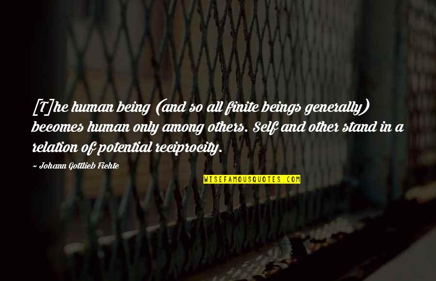 Portmanteaux Quotes By Johann Gottlieb Fichte: [T]he human being (and so all finite beings