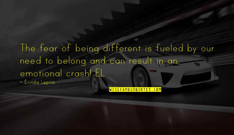 Portnoi Si Quotes By Evinda Lepins: The fear of being different is fueled by Portnoi Si Quotes By Evinda Lepins: The fear of being different is fueled by